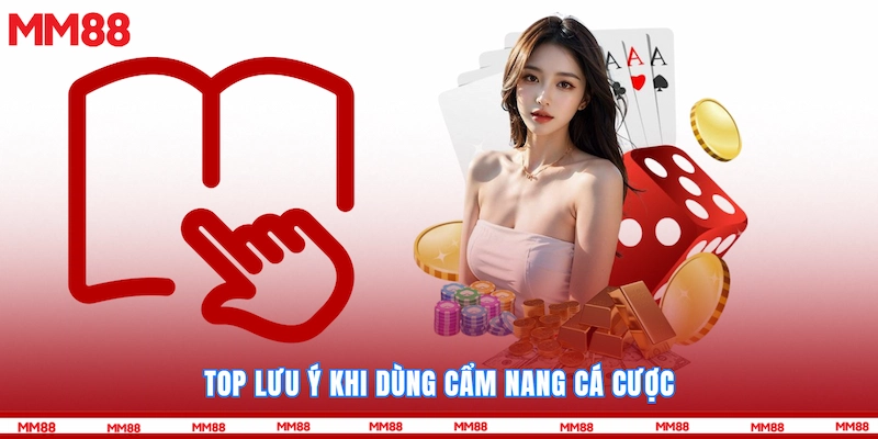 Top lưu ý khi dùng cẩm nang cá cược