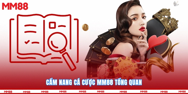 Cẩm nang cá cược MM88 tổng quan